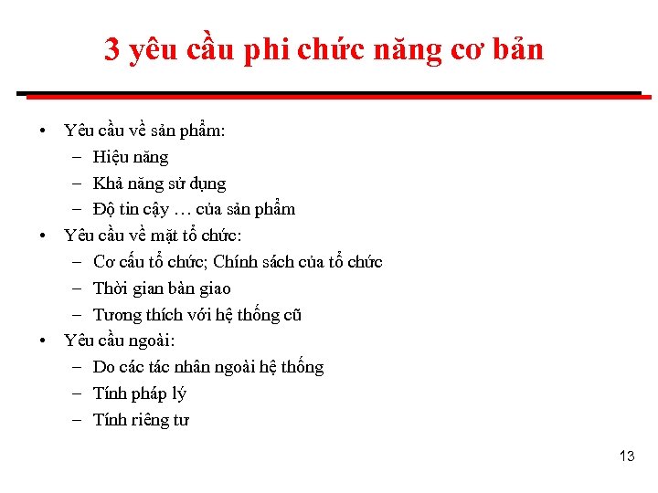 3 yêu cầu phi chức năng cơ bản • Yêu cầu về sản phẩm: