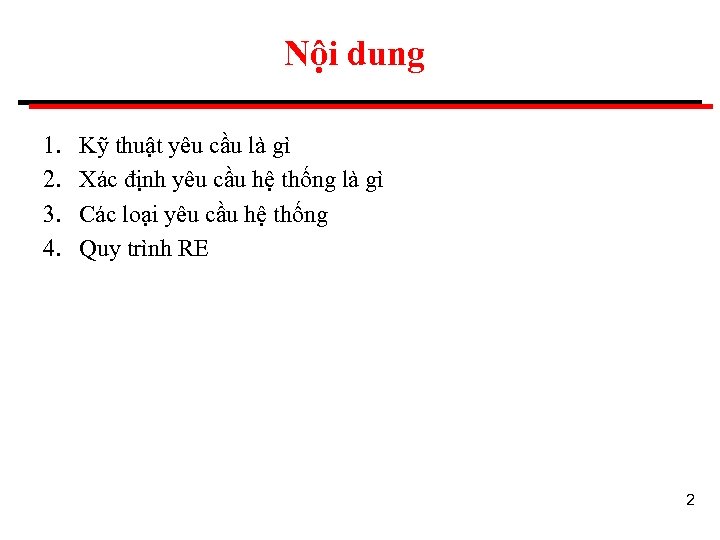 Nội dung 1. 2. 3. 4. Kỹ thuật yêu cầu là gì Xác định