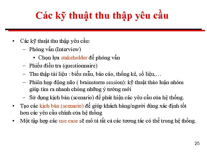 Các kỹ thuật thu thập yêu cầu • Các kỹ thuật thu thập yêu