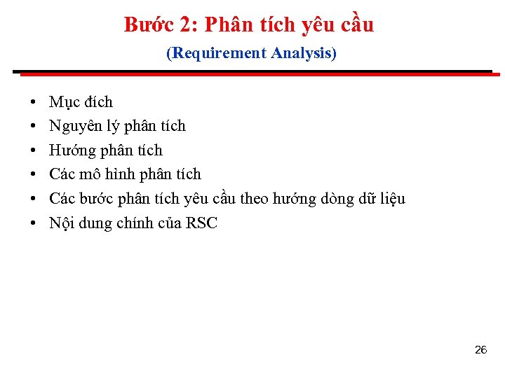 Bước 2: Phân tích yêu cầu (Requirement Analysis) • • • Mục đích Nguyên