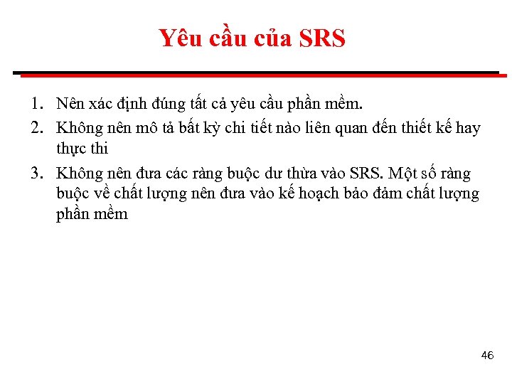 Yêu cầu của SRS 1. Nên xác định đúng tất cả yêu cầu phần