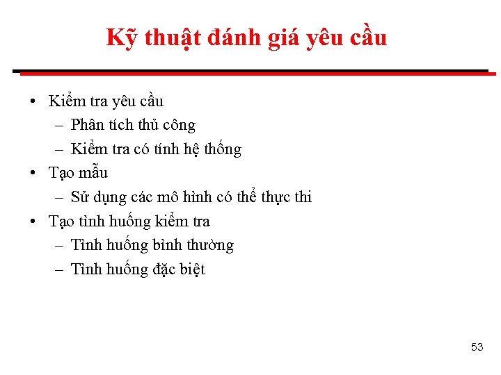 Kỹ thuật đánh giá yêu cầu • Kiểm tra yêu cầu – Phân tích