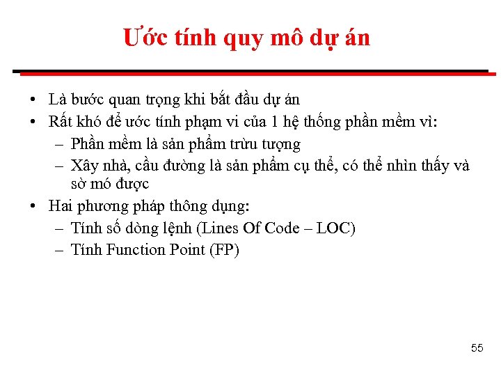 Ước tính quy mô dự án • Là bước quan trọng khi bắt đầu