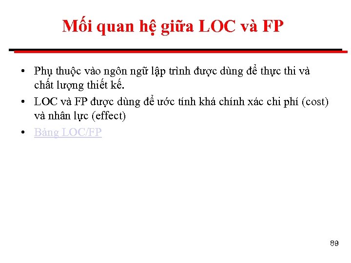 Mối quan hệ giữa LOC và FP • Phụ thuộc vào ngôn ngữ lập