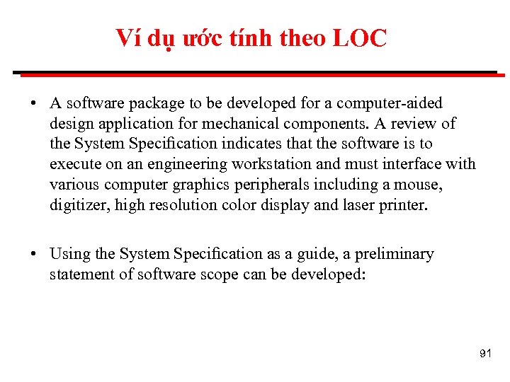Ví dụ ước tính theo LOC • A software package to be developed for