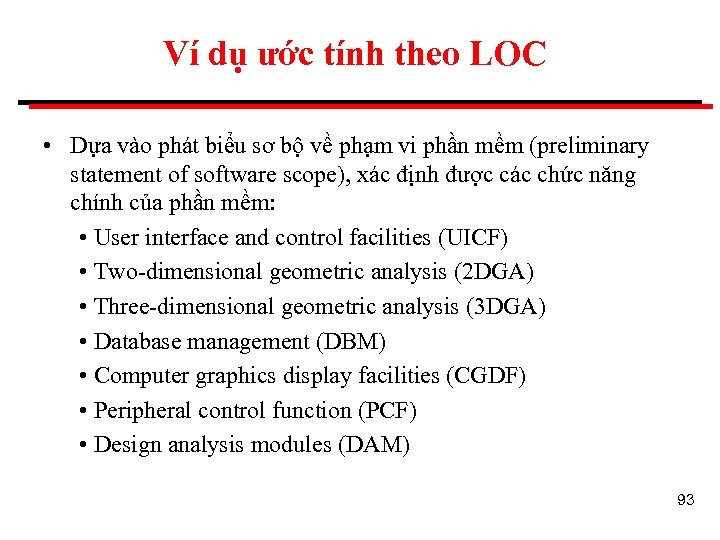 Ví dụ ước tính theo LOC • Dựa vào phát biểu sơ bộ về