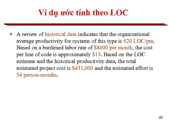 Ví dụ ước tính theo LOC • A review of historical data indicates that