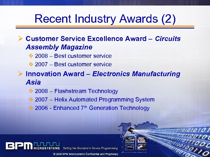 Recent Industry Awards (2) Ø Customer Service Excellence Award – Circuits Assembly Magazine v