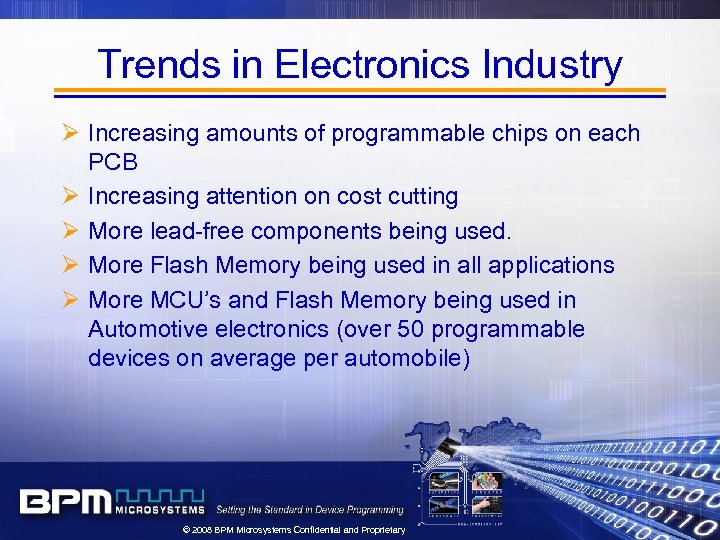 Trends in Electronics Industry Ø Increasing amounts of programmable chips on each PCB Ø
