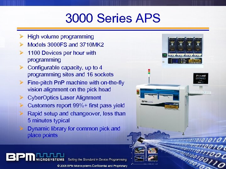 3000 Series APS Ø High volume programming Ø Models 3000 FS and 3710 MK