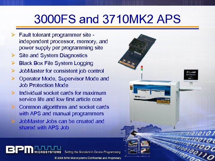 3000 FS and 3710 MK 2 APS Ø Fault tolerant programmer site independent processor,