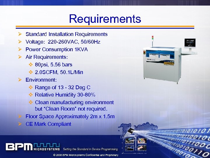 Requirements Ø Ø Standard Installation Requirements Voltage: 220 -260 VAC, 50/60 Hz Power Consumption