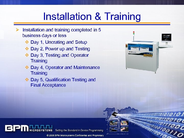 Installation & Training Ø Installation and training completed in 5 business days or less