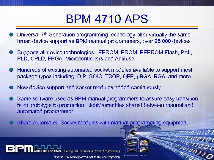 BPM 4710 APS Universal 7 th Generation programming technology offer virtually the same broad
