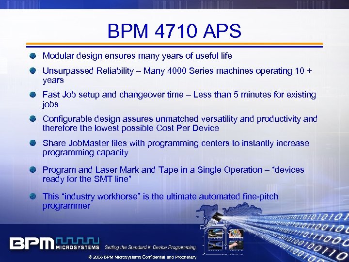 BPM 4710 APS Modular design ensures many years of useful life Unsurpassed Reliability –