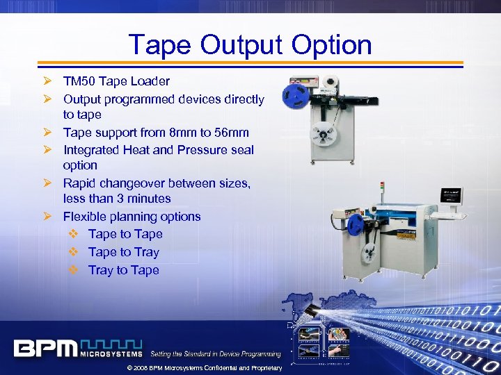 Tape Output Option Ø TM 50 Tape Loader Ø Output programmed devices directly to