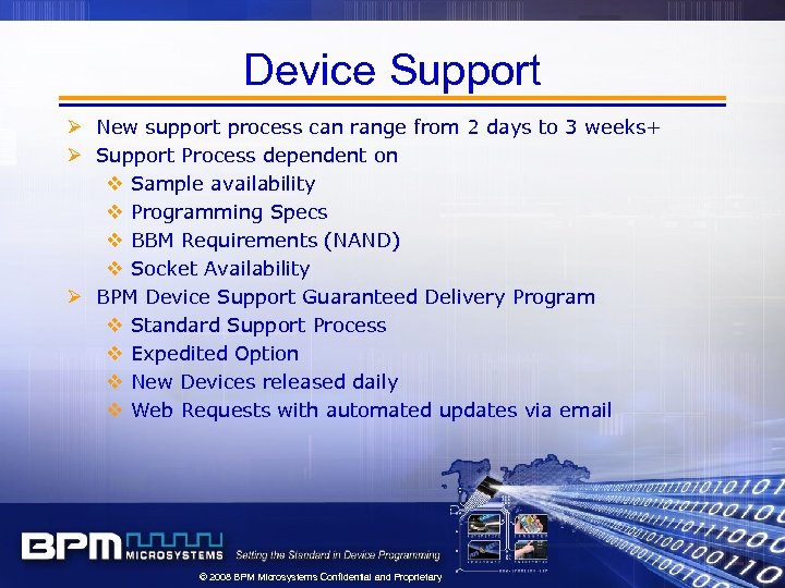 Device Support Ø New support process can range from 2 days to 3 weeks+