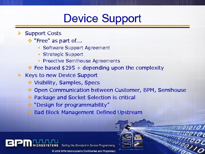 Device Support Ø Support Costs v “Free” as part of…. * Software Support Agreement