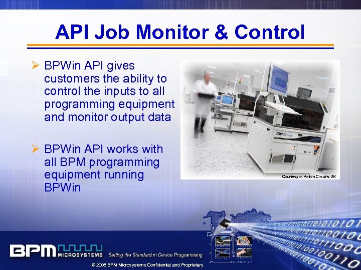 API Job Monitor & Control Ø BPWin API gives customers the ability to control