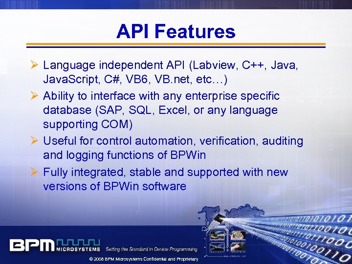 API Features Ø Language independent API (Labview, C++, Java. Script, C#, VB 6, VB.