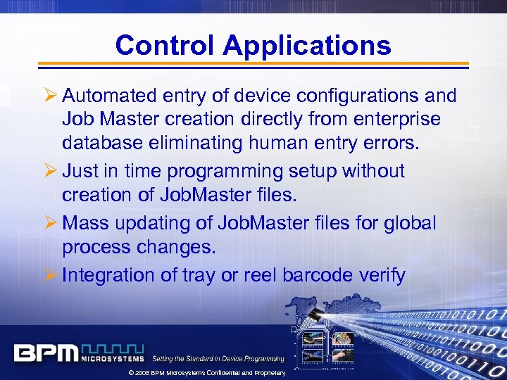 Control Applications Ø Automated entry of device configurations and Job Master creation directly from