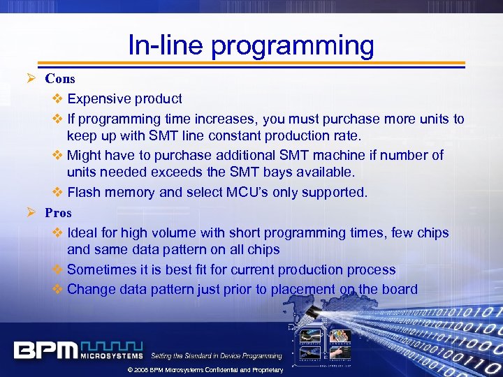 In-line programming Ø Cons v Expensive product v If programming time increases, you must