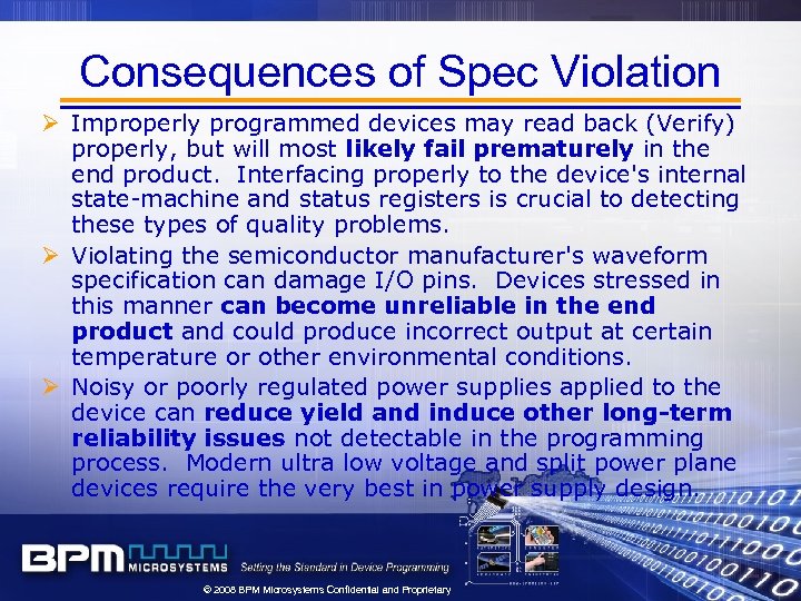 Consequences of Spec Violation Ø Improperly programmed devices may read back (Verify) properly, but