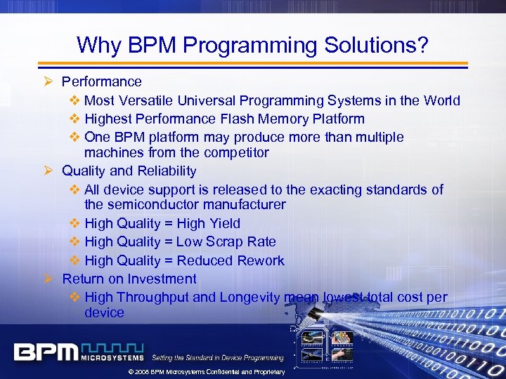 Why BPM Programming Solutions? Ø Performance v Most Versatile Universal Programming Systems in the