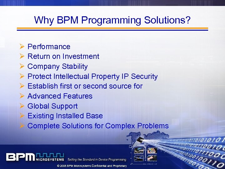 Why BPM Programming Solutions? Ø Ø Ø Ø Ø Performance Return on Investment Company