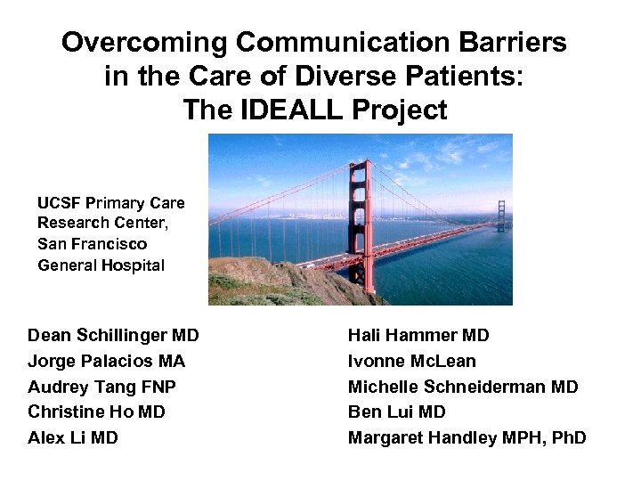 Overcoming Communication Barriers in the Care of Diverse Patients: The IDEALL Project UCSF Primary