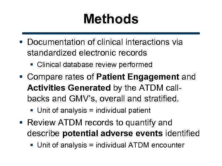 Methods § Documentation of clinical interactions via standardized electronic records § Clinical database review