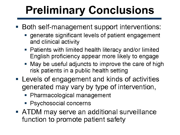 Preliminary Conclusions § Both self-management support interventions: § generate significant levels of patient engagement