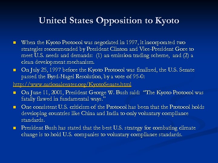 United States Opposition to Kyoto When the Kyoto Protocol was negotiated in 1997, it