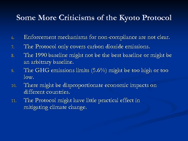 Some More Criticisms of the Kyoto Protocol 6. 7. 8. 9. 10. 11. Enforcement