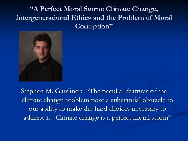 “A Perfect Moral Storm: Climate Change, Intergenerational Ethics and the Problem of Moral Corruption”
