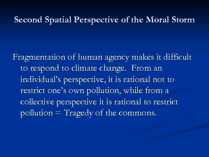 Second Spatial Perspective of the Moral Storm Fragmentation of human agency makes it difficult