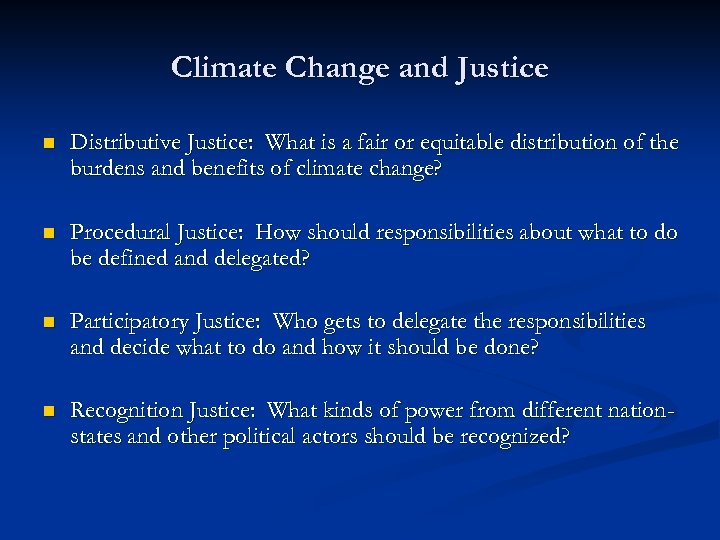 Climate Change and Justice n Distributive Justice: What is a fair or equitable distribution