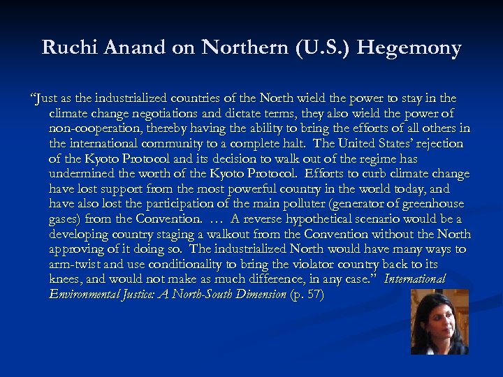 Ruchi Anand on Northern (U. S. ) Hegemony “Just as the industrialized countries of