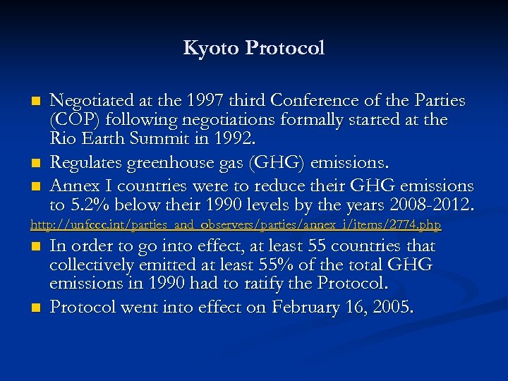 Kyoto Protocol n n n Negotiated at the 1997 third Conference of the Parties