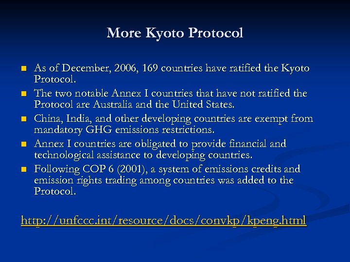 More Kyoto Protocol n n n As of December, 2006, 169 countries have ratified