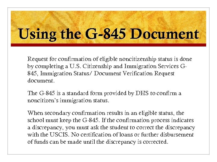 Using the G-845 Document Request for confirmation of eligible noncitizenship status is done by