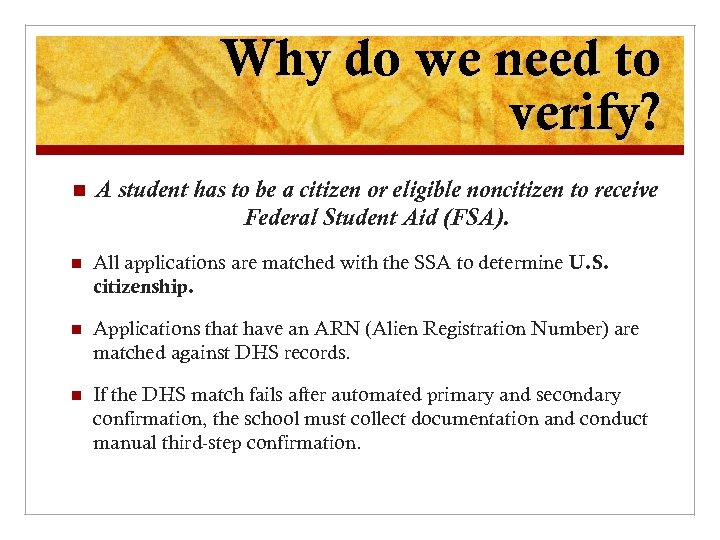 Why do we need to verify? n A student has to be a citizen