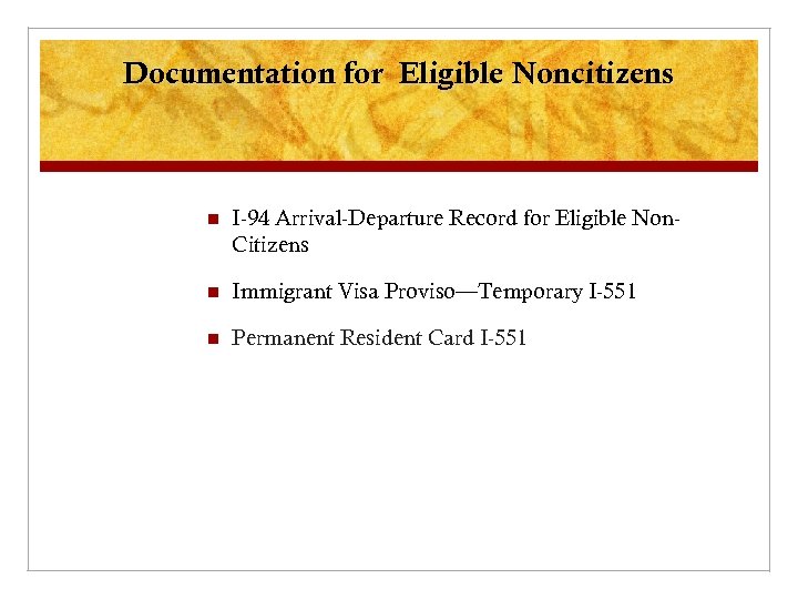 Documentation for Eligible Noncitizens n I-94 Arrival-Departure Record for Eligible Non. Citizens n Immigrant