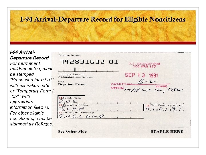 I-94 Arrival-Departure Record for Eligible Noncitizens I-94 Arrival. Departure Record For permanent resident status,