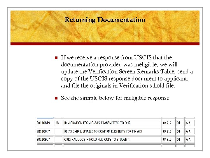 Returning Documentation n If we receive a response from USCIS that the documentation provided