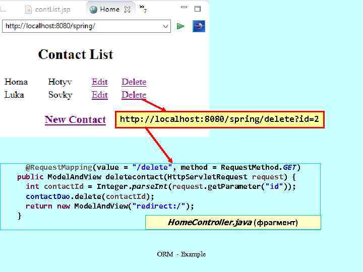 http: //localhost: 8080/spring/delete? id=2 @Request. Mapping(value = 