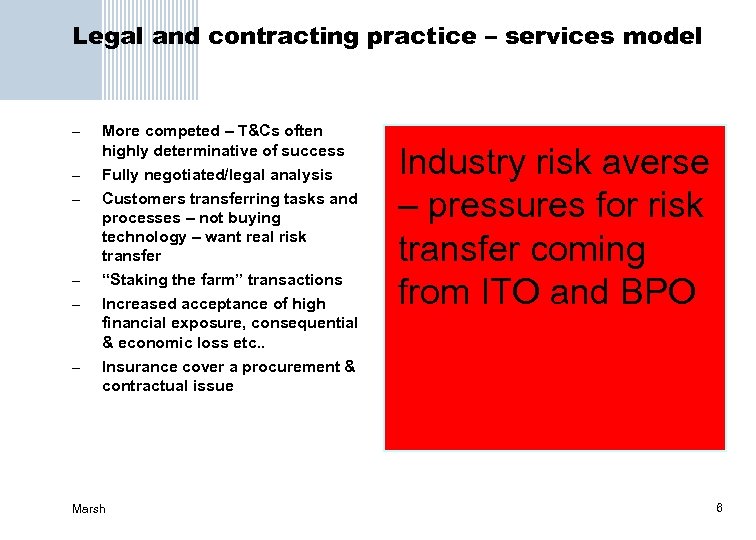 Legal and contracting practice – services model – More competed – T&Cs often highly