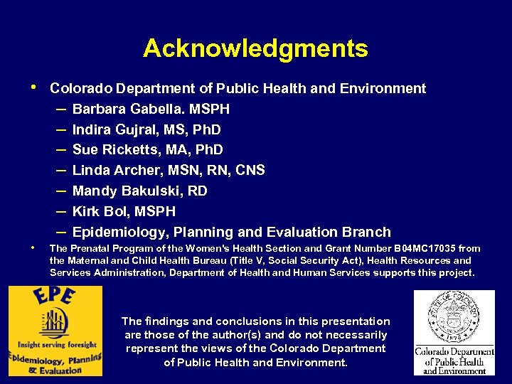 Acknowledgments • Colorado Department of Public Health and Environment – Barbara Gabella. MSPH –