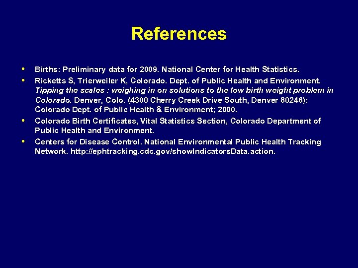 References • • Births: Preliminary data for 2009. National Center for Health Statistics. Ricketts