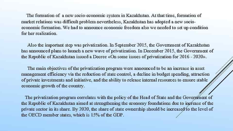The formation of a new socio-economic system in Kazakhstan. At that time, formation of